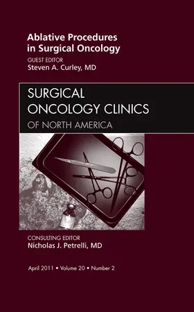 Curley |  Ablative Procedures in Surgical Oncology, an Issue of Surgical Oncology Clinics | Buch |  Sack Fachmedien