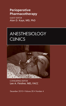 Kaye |  Perioperative Pharmacotherapy, an Issue of Anesthesiology Clinics | Buch |  Sack Fachmedien