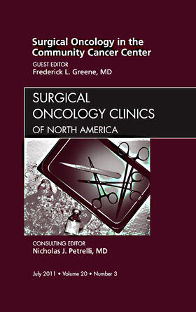 Greene |  Surgical Oncology in the Community Cancer Center, an Issue of Surgical Oncology Clinics | Buch |  Sack Fachmedien