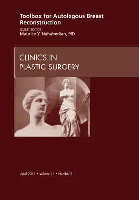 Nahabedian |  Toolbox for Autologous Breast Reconstruction, an Issue of Clinics in Plastic Surgery | Buch |  Sack Fachmedien