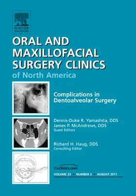 Yamashita / McAndrews |  Complications in Dento-Alveolar Surgery, an Issue of Oral and Maxillofacial Surgery Clinics | Buch |  Sack Fachmedien