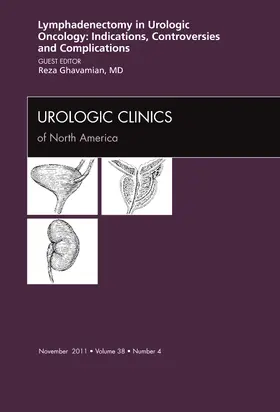 Ghavamian |  Lyphadenctomy in Urologic Oncology: Indications, Controversies, and Complications, an Issue of Urologic Clinics | Buch |  Sack Fachmedien