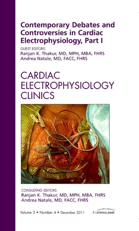 Thakur / Natale |  Contemporary Debates and Controversies in Cardiac Electrophysiology, Part I, an Issue of Cardiac Electrophysiology Clinics | Buch |  Sack Fachmedien