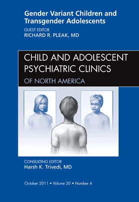 Pleak |  Gender Variant Children and Transgender Adolescents, an Issue of Child and Adolescent Psychiatric Clinics of North America | Buch |  Sack Fachmedien