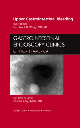 Wong |  Upper Gastrointestinal Bleeding, an Issue of Gastrointestinal Endoscopy Clinics | Buch |  Sack Fachmedien