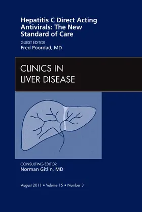 Poordad |  Hepatitis C Direct Acting Antivirals: The New Standard of Care, an Issue of Clinics in Liver Disease | Buch |  Sack Fachmedien