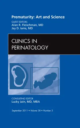 Fleischman / Iams |  Prematurity: Art and Science, an Issue of Clinics in Perinatology | Buch |  Sack Fachmedien