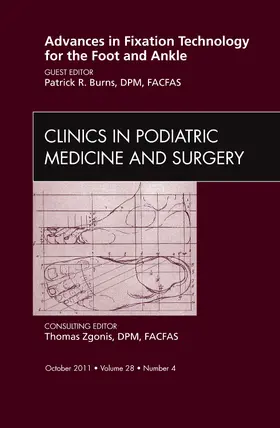 Burns |  Advances in Fixation Technology for the Foot and Ankle, an Issue of Clinics in Podiatric Medicine and Surgery | Buch |  Sack Fachmedien