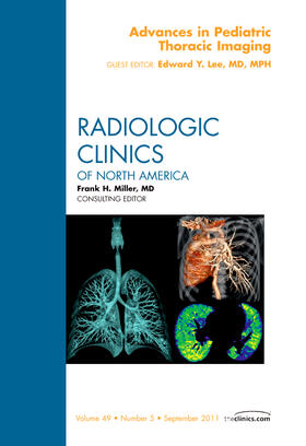 Lee |  Advances in Pediatric Thoracic Imaging, an Issue of Radiologic Clinics of North America | Buch |  Sack Fachmedien