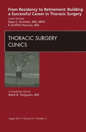 Grondin / Pearson |  From Residency to Retirement: Building a Successful Career in Thoracic Surgery, an Issue of Thoracic Surgery Clinics | Buch |  Sack Fachmedien