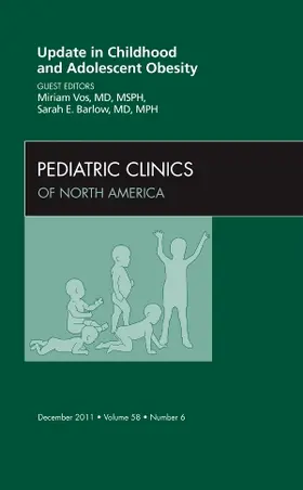 Vos / Barlow |  Update in Childhood and Adolescent Obesity, an Issue of Pediatric Clinics | Buch |  Sack Fachmedien