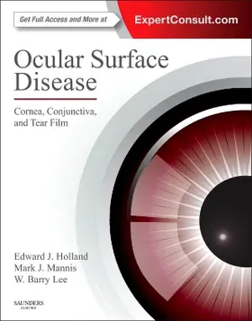 Holland / Mannis / Lee |  Ocular Surface Disease: Cornea, Conjunctiva and Tear Film | Buch |  Sack Fachmedien