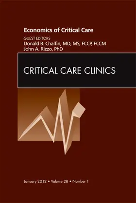 Chalfin / Rizzo |  Economics of Critical Care Medicine, an Issue of Critical Care Clinics | Buch |  Sack Fachmedien