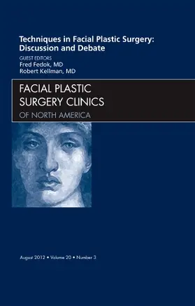 Fedok / Kellman |  Techniques in Facial Plastic Surgery: Discussion and Debate, an Issue of Facial Plastic Surgery Clinics | Buch |  Sack Fachmedien