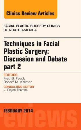 Fedok / Kellman |  Techniques in Facial Plastic Surgery: Discussion and Debate, Part II, an Issue of Facial Plastic Surgery Clinics | Buch |  Sack Fachmedien