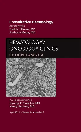 Schiffman / Mega |  Consultative Hematology, an Issue of Hematology/Oncology Clinics of North America | Buch |  Sack Fachmedien