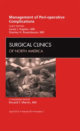 Rosenbaum / Kaplan |  Management of Peri-Operative Complications, an Issue of Surgical Clinics | Buch |  Sack Fachmedien