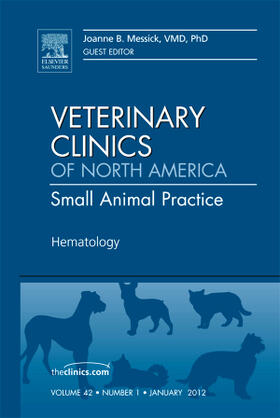 Messick |  Hematology, an Issue of Veterinary Clinics: Small Animal Practice | Buch |  Sack Fachmedien