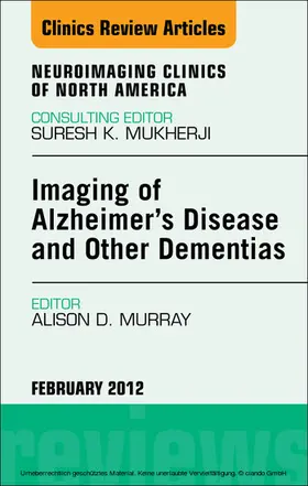 Murray |  Imaging in Alzheimer's Disease and Other Dementias, An Issue of Neuroimaging Clinics | eBook | Sack Fachmedien