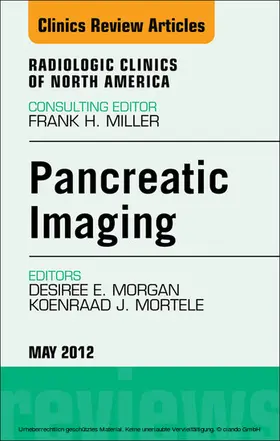 Morgan / Mortele |  Pancreatic Imaging, An Issue of Radiologic Clinics of North America | eBook | Sack Fachmedien