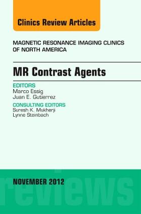 Essig / Gutierrez |  MR Contrast Agents, an Issue of Magnetic Resonance Imaging Clinics | Buch |  Sack Fachmedien