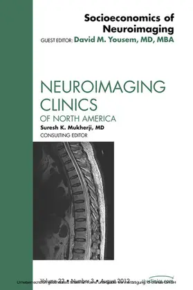 Yousem |  Socioeconomics of Neuroimaging, An Issue of Neuroimaging Clinics | eBook | Sack Fachmedien