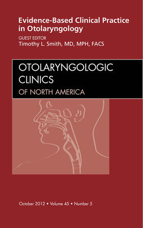 Smith |  Evidence-Based Clinical Practice in Otolaryngology, An Issue of Otolaryngologic Clinics | eBook | Sack Fachmedien