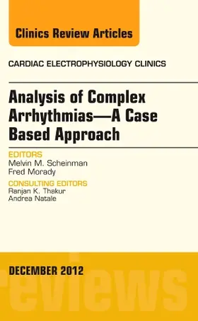 Scheinman / Morady |  Analysis of Complex Arrhythmias-A Case Based Approach, an Issue of Cardiac Electrophysiology Clinics | Buch |  Sack Fachmedien