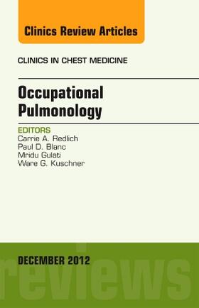 Redlich / Blanc / Kuschner |  Occupational Pulmonology, an Issue of Clinics in Chest Medicine | Buch |  Sack Fachmedien