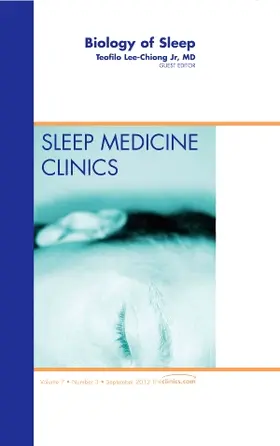 Lee-Chiong Jr / Lee-Chiong, Jr |  Biology of Sleep, an Issue of Sleep Medicine Clinics | Buch |  Sack Fachmedien