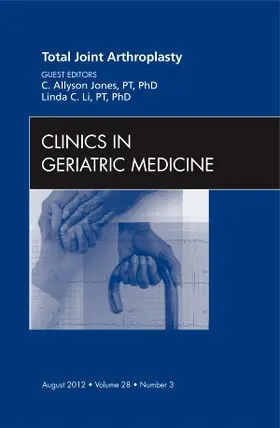 Jones / Li |  Total Joint Arthroplasty, an Issue of Clinics in Geriatric Medicine | Buch |  Sack Fachmedien