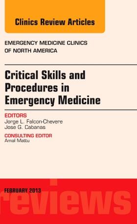 Falcon-Chevere / Cabanas |  Critical Skills and Procedures in Emergency Medicine, an Issue of Emergency Medicine Clinics | Buch |  Sack Fachmedien