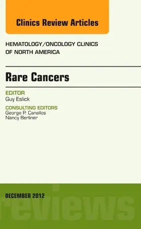 Eslick |  Rare Cancers, an Issue of Hematology/Oncology Clinics of North America | Buch |  Sack Fachmedien