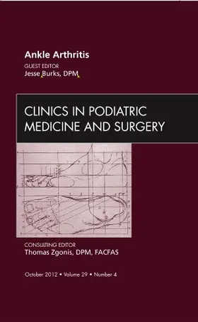 Burks |  Ankle Arthritis, an Issue of Clinics in Podiatric Medicine and Surgery | Buch |  Sack Fachmedien