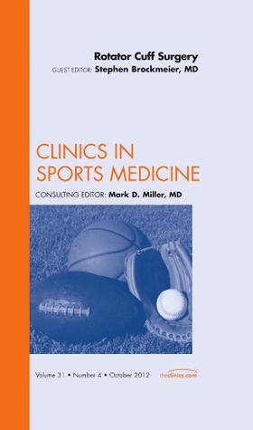 Brockmeier |  Rotator Cuff Surgery, an Issue of Clinics in Sports Medicine | Buch |  Sack Fachmedien