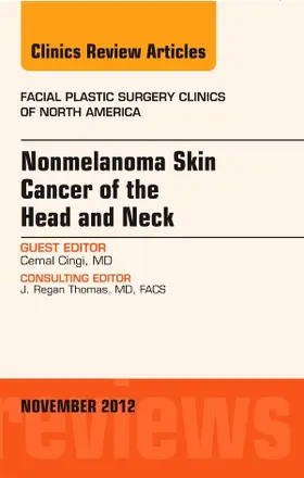 Cingi |  Nonmelanoma Skin Cancer of the Head and Neck, an Issue of Facial Plastic Surgery Clinics | Buch |  Sack Fachmedien