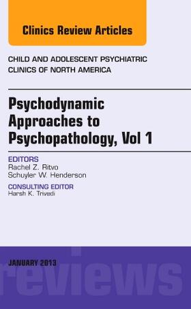 Ritvo / Henderson |  Psychodynamic Approaches to Psychopathology, Vol 1, an Issue of Child and Adolescent Psychiatric Clinics of North America | Buch |  Sack Fachmedien