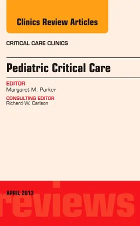 Parker |  Pediatric Critical Care, an Issue of Critical Care Clinics | Buch |  Sack Fachmedien