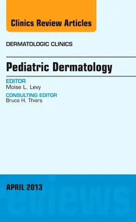 Levy |  Pediatric Dermatology, an Issue of Dermatologic Clinics | Buch |  Sack Fachmedien