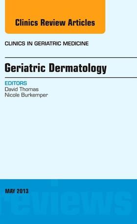 Thomas / Burkemper |  Geriatric Dermatology, an Issue of Clinics in Geriatric Medicine | Buch |  Sack Fachmedien