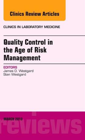 Westgard | Quality Control in the Age of Risk Management, an Issue of Clinics in Laboratory Medicine | Buch | 978-1-4557-7110-3 | sack.de