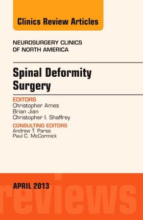 Ames / Jian / Shaffrey |  Spinal Deformity Surgery, An Issue of Neurosurgery Clinics | Buch |  Sack Fachmedien