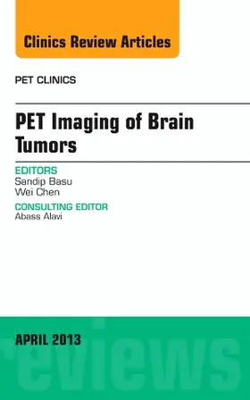 Basu / Chen |  Pet Imaging of Brain Tumors, an Issue of Pet Clinics | Buch |  Sack Fachmedien