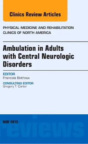 Bethoux |  Ambulation in Adults with Central Neurologic Disorders, an Issue of Physical Medicine and Rehabilitation Clinics | Buch |  Sack Fachmedien