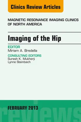 Bredella |  Imaging of the Hip, An Issue of Magnetic Resonance Imaging Clinics | eBook | Sack Fachmedien