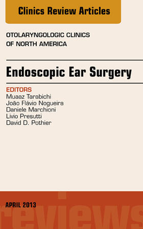 Tarabichi / Marchioni / Presutti |  Endoscopic Ear Surgery, an Issue of Otolaryngologic Clinics, | eBook | Sack Fachmedien