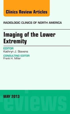Stevens |  Imaging of the Lower Extremity, an Issue of Radiologic Clinics of North America | Buch |  Sack Fachmedien