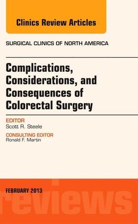 Steele |  Complications, Considerations and Consequences of Colorectal Surgery, an Issue of Surgical Clinics | Buch |  Sack Fachmedien