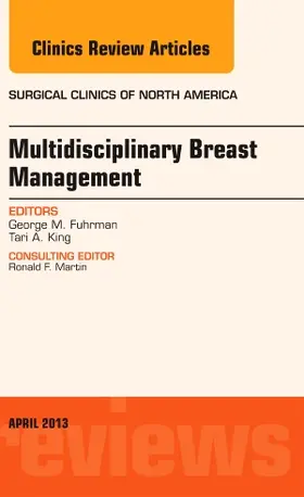 Fuhrman / King |  Multidisciplinary Breast Management, an Issue of Surgical Clinics | Buch |  Sack Fachmedien