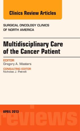 Masters |  Multidisciplinary Care of the Cancer Patient, an Issue of Surgical Oncology Clinics | Buch |  Sack Fachmedien